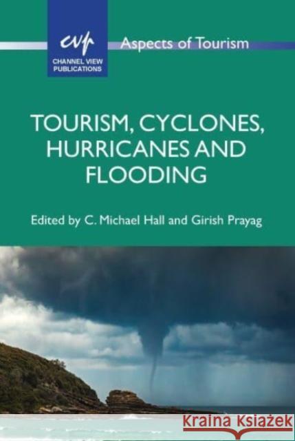 Tourism, Cyclones, Hurricanes and Flooding  9781845419462 Channel View Publications Ltd - książka