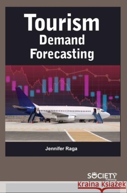 Tourism Demand Forecasting Jennifer Raga 9781774691441 Society Publishing - książka