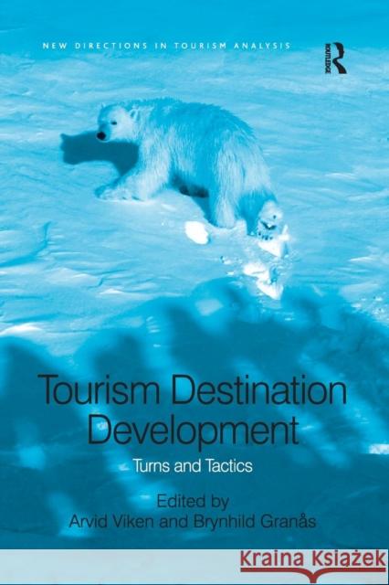 Tourism Destination Development: Turns and Tactics Viken, Arvid 9781138247468 Routledge - książka