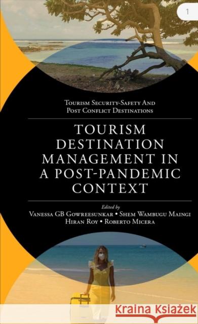 Tourism Destination Management in a Post-Pandemic Context: Global Issues and Destination Management Solutions Vanessa G Shem Maingi Shem Wambug 9781800715127 Emerald Publishing Limited - książka