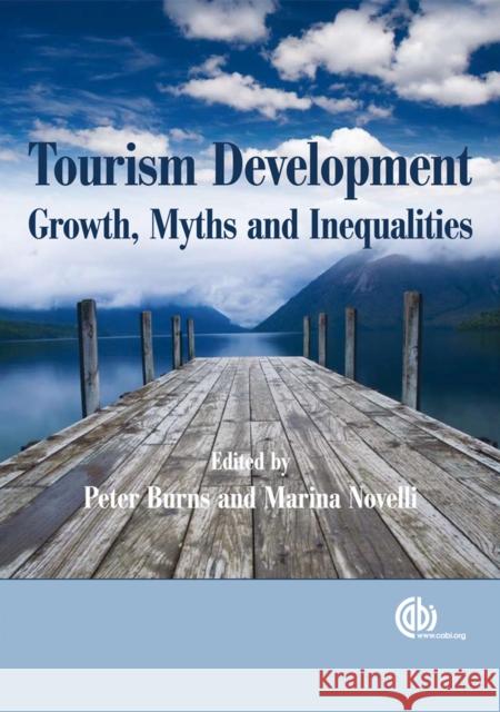 Tourism Development: Growths, Myths and Inequalities Burns, Peter M. 9781845934255 CABI PUBLISHING - książka