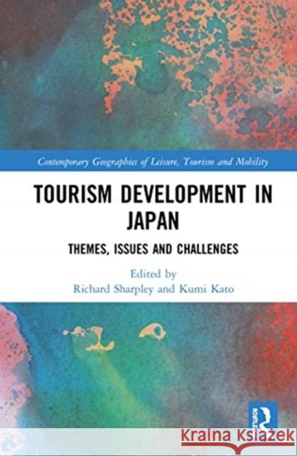 Tourism Development in Japan: Themes, Issues and Challenges Sharpley, Richard 9780367221478 Routledge - książka