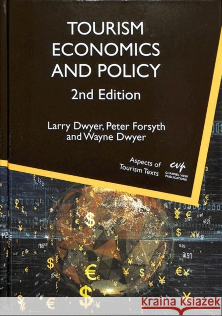 Tourism Economics and Policy Larry Dwyer Peter Forsyth Wayne Dwyer 9781845417321 Channel View Publications - książka