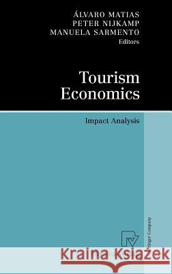 Tourism Economics: Impact Analysis Matias, Álvaro 9783790827248 Physica-Verlag HD - książka