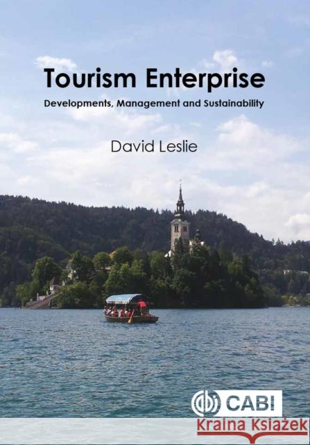 Tourism Enterprise: Developments, Management and Sustainability David Leslie 9781786395481 Cabi - książka