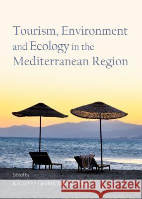 Tourism, Environment and Ecology in the Mediterranean Region Recep Efe Munir Ozturk 9781443862189 Cambridge Scholars Publishing - książka