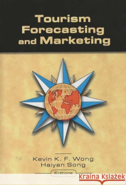 Tourism Forecasting and Marketing Alberto Kai Fai Shayo Kevin Kai Fai Wong Haiyan Song 9780789020864 Routledge - książka