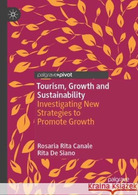 Tourism, Growth and Sustainability: Investigating New Strategies to Promote Growth De Siano, Rita 9783031854842 Springer International Publishing AG - książka