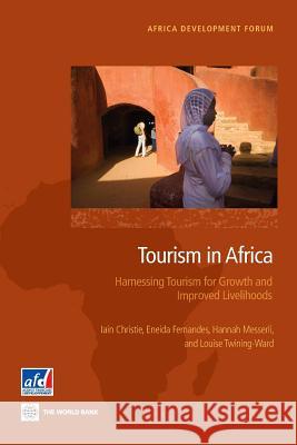 Tourism in Africa: Harnessing Tourism for Growth and Improved Livelihoods Iain Christie Eneida Fernandes Hannah Messerli 9781464801907 World Bank Publications - książka