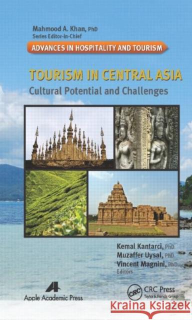 Tourism in Central Asia: Cultural Potential and Challenges Kemal Kantarci Muzaffer Uysal Vincent P. Magnini 9781771880558 Apple Academic Press - książka