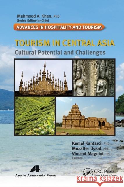 Tourism in Central Asia: Cultural Potential and Challenges Kemal Kantarci Muzaffer Uysal Vincent P. Magnini 9781774633663 Apple Academic Press - książka