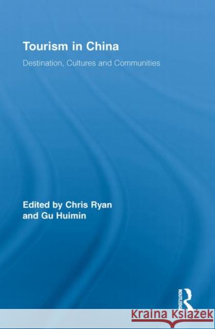 Tourism in China: Destination, Cultures and Communities Ryan, Chris 9780415853132 Routledge - książka