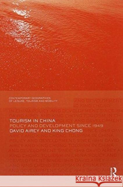 Tourism in China: Policy and Development Since 1949 David Airey King Chong 9781138081239 Routledge - książka