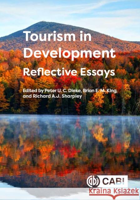 Tourism in Development: Reflective Essays Peter Dieke Brian E. M. King Richard Sharpley 9781789242812 Cabi - książka