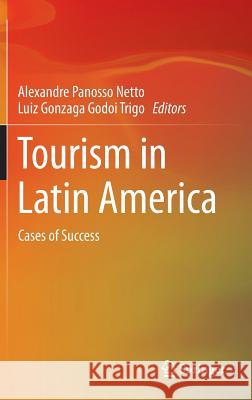 Tourism in Latin America: Cases of Success Panosso Netto, Alexandre 9783319057347 Springer - książka