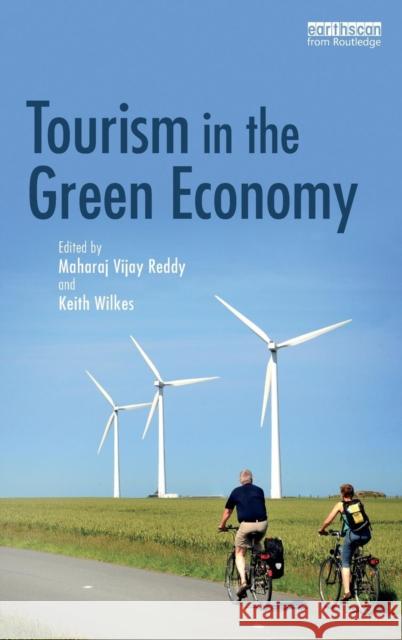 Tourism in the Green Economy Maharaj Vijay Reddy Keith Wilkes 9780415709217 Routledge - książka