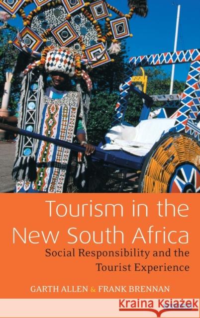 Tourism in the New South Africa: Social Responsibility and the Tourist Experience Allen, Garth 9781860647932 I. B. Tauris & Company - książka