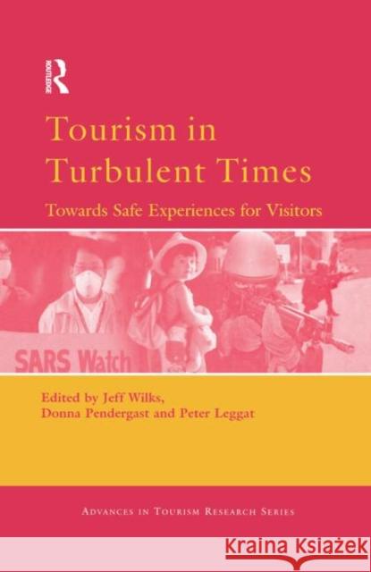 Tourism in Turbulent Times Jeff Wilks Donna Pendergast Peter Leggat 9780080446660 Elsevier Science & Technology - książka