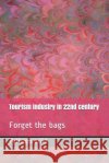 Tourism industry in 22nd century: Forget the bags Pythagoraclid 9781797851983 Independently Published