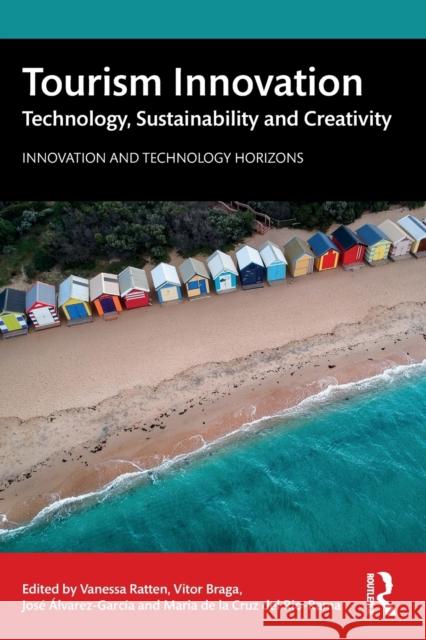 Tourism Innovation: Technology, Sustainability and Creativity Vanessa Ratten Vitor Braga Jose Alvarez-Garcia 9780367077891 Routledge - książka
