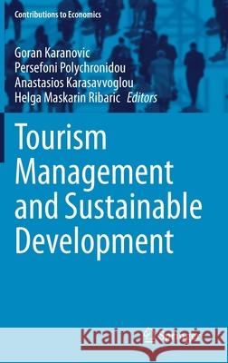 Tourism Management and Sustainable Development Goran Karanovic Persefoni Polychronidou Anastasios Karasavvoglou 9783030746315 Springer - książka