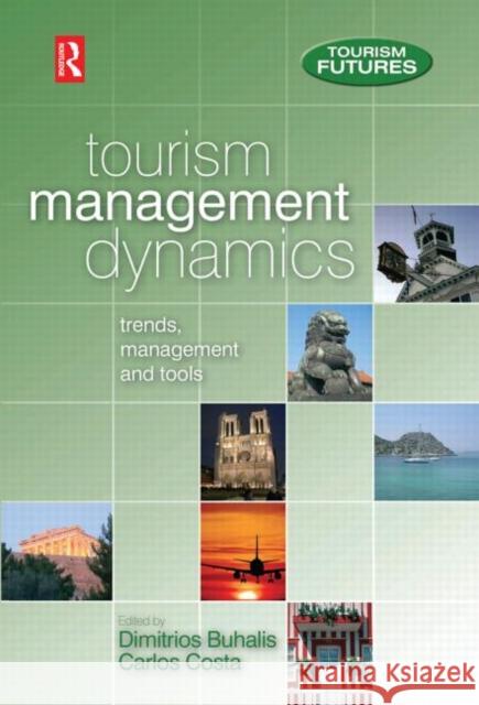 Tourism Management Dynamics Dimitrios Buhalis Carlos Costa 9780750663786 Butterworth-Heinemann - książka