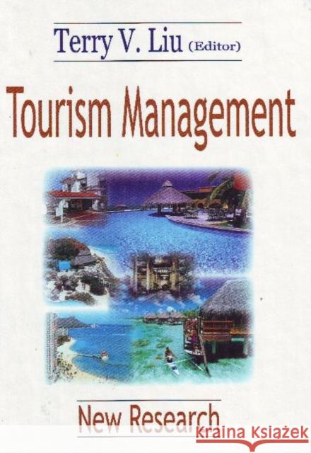 Tourism Management: New Research Terry V Liu 9781600210587 Nova Science Publishers Inc - książka
