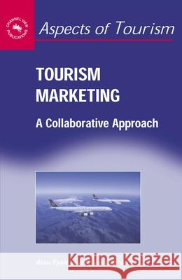 Tourism Marketing: Collaborative Approhb: A Collaborative Approach Alan Fyall Brian Garrod  9781873150900 Channel View Publications - książka