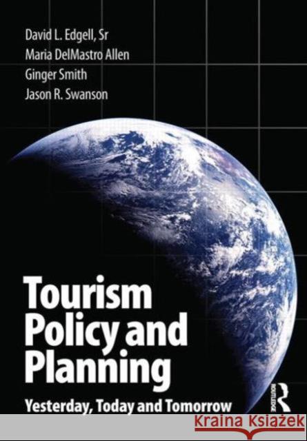 Tourism Policy and Planning: Yesterday, Today, and Tomorrow Allen, Maria Delmastro 9780750685573  - książka