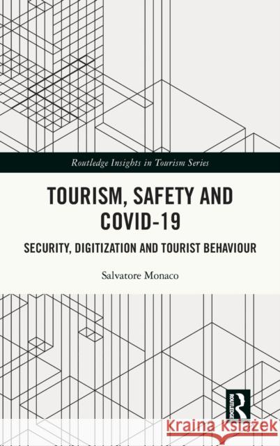 Tourism, Safety and Covid-19: Security, Digitization and Tourist Behaviour Salvatore Monaco 9781032049205 Routledge - książka