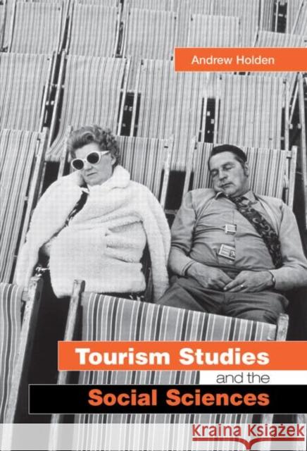 Tourism Studies and the Social Sciences Andrew Holden 9780415287753 Routledge - książka