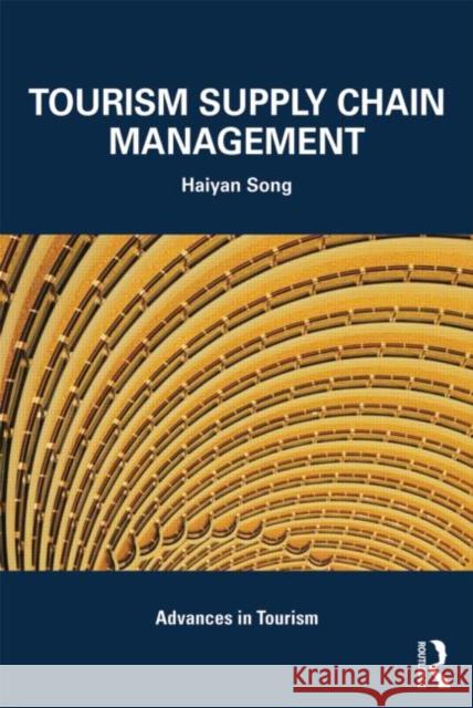 Tourism Supply Chain Management Haiyan Song 9780415581561 Routledge - książka