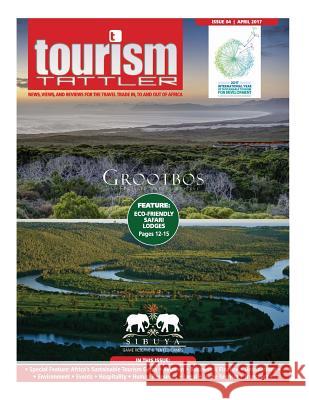 Tourism Tattler April 2017: News, Views, and Reviews for the Travel Trade in, to and out of Africa. Pollock, Anna 9781545379653 Createspace Independent Publishing Platform - książka