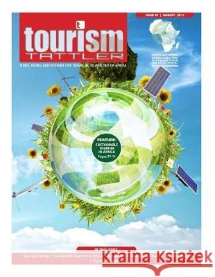 Tourism Tattler August 2017: News, Views, and Reviews for Travel in, to and out of Africa. Nel, Louis 9781974542147 Createspace Independent Publishing Platform - książka