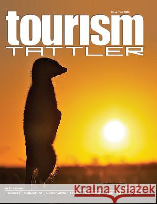 Tourism Tattler February 2016 Desmond Langkilde Adv Louis Nel Dr Peter E. Tarlow 9781523973781 Createspace Independent Publishing Platform - książka