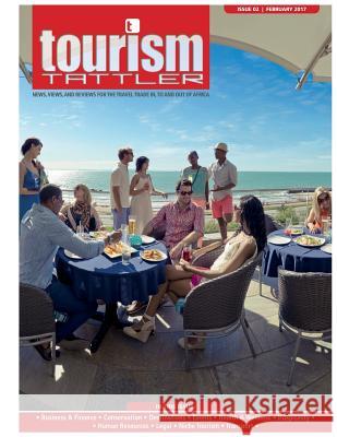 Tourism Tattler February 2017: News, Views, and Reviews for the Travel Trade in, to and out of Africa. De Boinod, Adam Jacot 9781543163735 Createspace Independent Publishing Platform - książka
