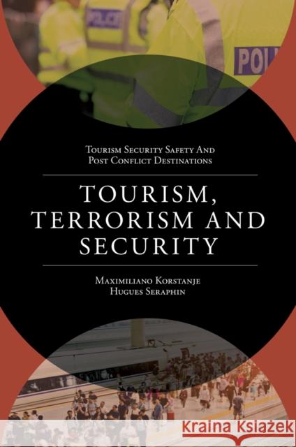 Tourism, Terrorism and Security Maximiliano E. Korstanje (University of Palermo, Argentina), Hugues Seraphin (University of Winchester, UK) 9781838679064 Emerald Publishing Limited - książka