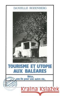 Tourisme et utopie aux Bal?ares Rozenberg Danielle                       9782738405203 Editions L'Harmattan - książka
