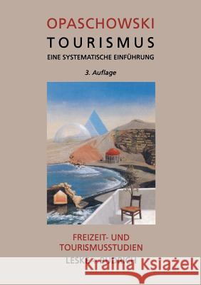 Tourismus: Eine Systematische Einführung Analysen Und Prognosen Opaschowski, Horst W. 9783810032164 Vs Verlag Fur Sozialwissenschaften - książka