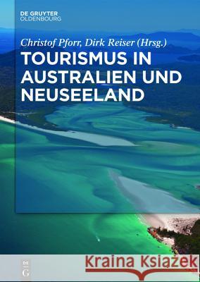 Tourismus in Australien und Neuseeland Christof Pforr (Curtin University Australia), Dirk Reiser 9783110427752 Walter de Gruyter - książka