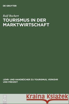 Tourismus in der Marktwirtschaft Ralf Bochert 9783486256970 Walter de Gruyter - książka