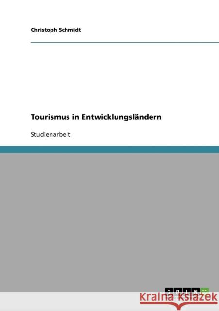 Tourismus in Entwicklungsländern Schmidt, Christoph 9783638683357 Grin Verlag - książka