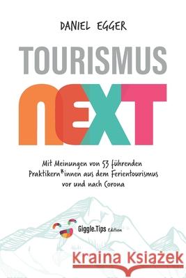 Tourismus NEXT: Giggle.Tips Edition Egger, Daniel 9798721280122 Independently published - książka