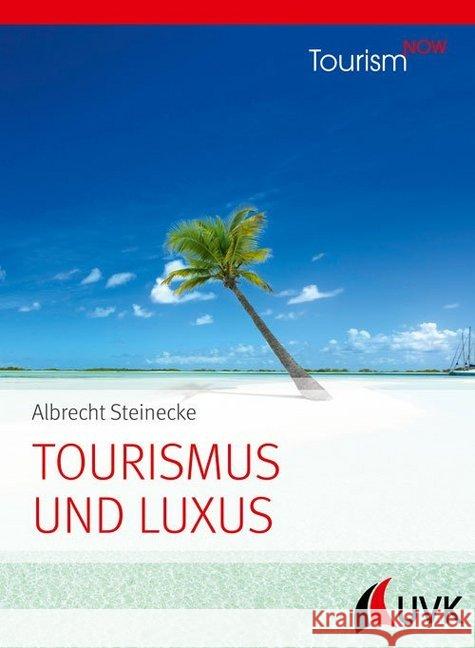 Tourismus und Luxus Steinecke, Albrecht 9783739830063 UVK - książka