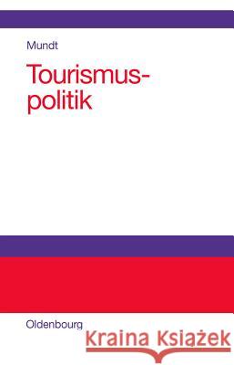 Tourismuspolitik Mundt, Jörn W.   9783486275568 Oldenbourg - książka