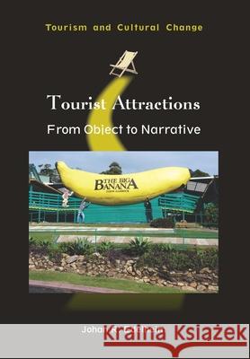 Tourist Attractions: From Object to Narrative Johan R. Edelheim 9781845416072 Channel View Publications - książka