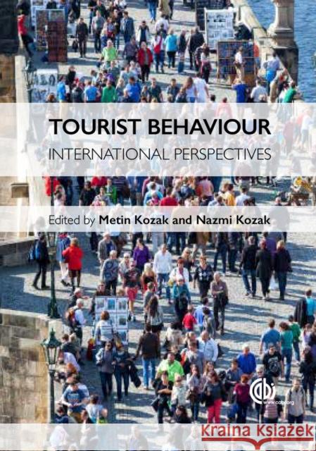 Tourist Behaviour: An International Perspective Metin Kozak N. Kozak Nazmi Kozak 9781780648125 Cabi - książka
