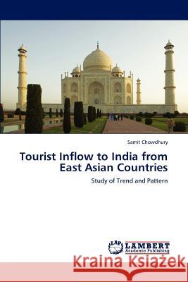 Tourist Inflow to India from East Asian Countries Samit Chowdhury 9783659229428 LAP Lambert Academic Publishing - książka