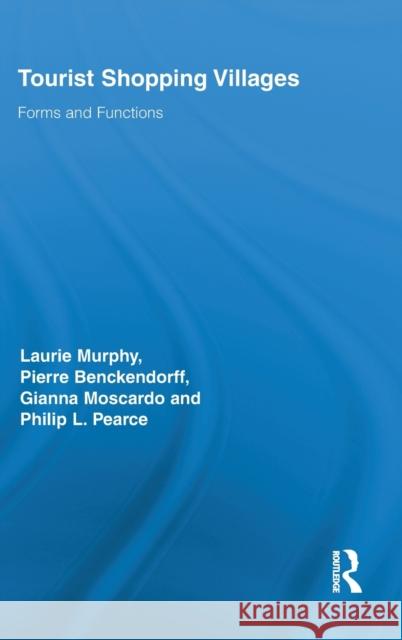 Tourist Shopping Villages: Forms and Functions Murphy, Laurie 9780415965279 Routledge - książka