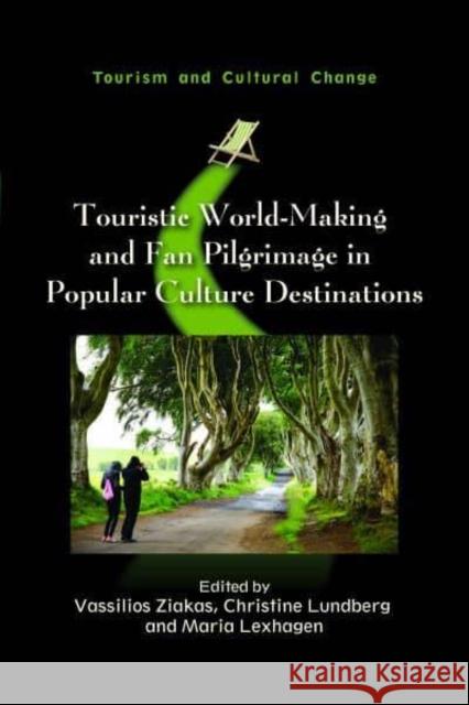 Touristic World-Making and Fan Pilgrimage in Popular Culture Destinations  9781845418939 Channel View Publications Ltd - książka